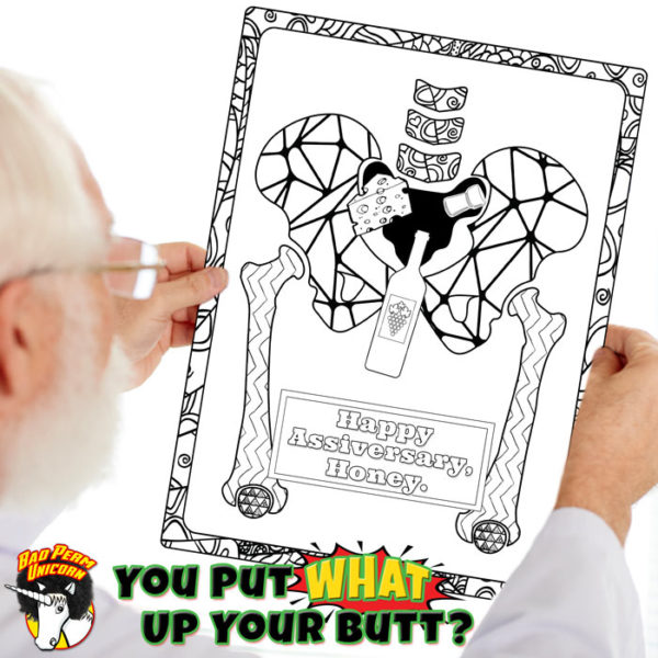 You Put What Up Your Butt?