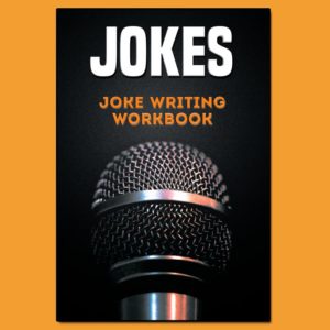 Jokes: Stand-Up Comedy Workbook